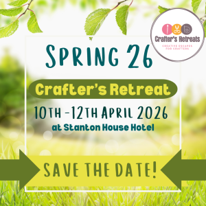 10th - 12th April 2026: Spring Crafter's Retreat