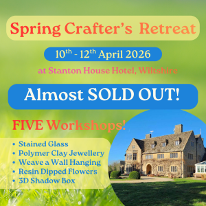 10th - 12th April 2026: Spring Crafter's Retreat